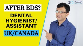 Dental HygienistAssistant in UK Or Canada After BDS [upl. by Yhprum]