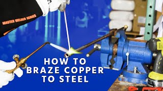 How to Braze Copper to Steel [upl. by Nosle]