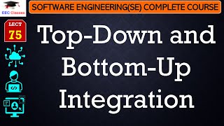 L75 TopDown and BottomUp Integration  Software Engineering Lectures in Hindi and English [upl. by Estelle]