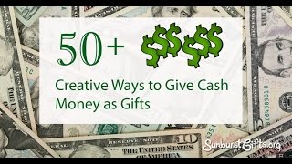 50 Creative Ways to Give Cash Money as Gifts [upl. by Valaree]