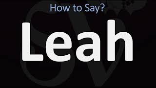 How to Pronounce Leah CORRECTLY [upl. by Oiluarb]