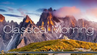 Classical Morning  Relaxing Uplifting Classical Music [upl. by Ramahs]