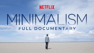 MINIMALISM Official Netflix Documentary Entire Film [upl. by Chiang]