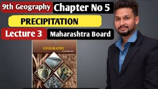 9th Geography  Chapter 5  Precipitation  Lecture 3  Maharashtra Board [upl. by Nitfa]