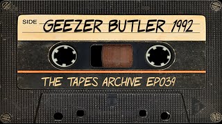 39 Geezer Butler Black Sabbath 1992  The Tapes Archive podcast [upl. by Enehpets614]