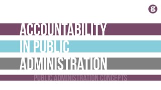 Ensuring Accountability in Public Administration [upl. by Ploss]