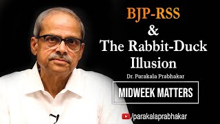 BJP  RSS amp The RabbitDuck Illusion  Midweek Matters 24  Parakala Prabhakar​ [upl. by Norvan]