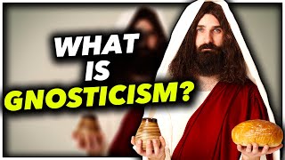 What Is Gnosticism [upl. by Harmonie]