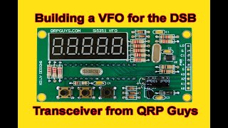 Building a VFO for the DSB Transceiver from QRP Guys [upl. by Anuahs]