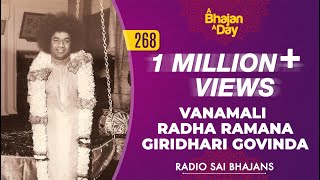 268  Vanamali Radha Ramana Giridhari Govinda  Radio Sai Bhajans [upl. by Bisset26]