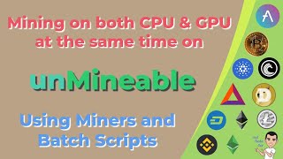 Unmineable  Mine using your CPU and GPU at the same time using batch scripts [upl. by Dnalyk489]