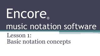 Encore music notation software tutorial  Lesson 1 [upl. by Eninej]