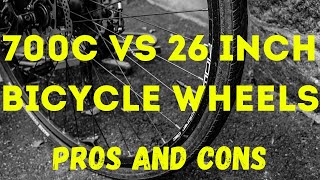 700c Vs 26 Inch Bicycle Wheels Pros and Cons [upl. by Elijah]