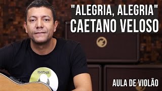 Caetano Veloso  Alegria Alegria como tocar  aula de violão [upl. by Zulch452]