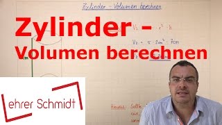 Zylinder  Volumen berechnen  Körper  Mathematik  Lehrerschmidt [upl. by Auqenehs27]