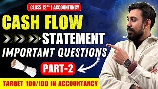 Cash flow Statement  Important Questions  Accountancy Class 12  Part 2 [upl. by Anahc814]