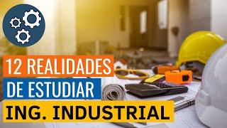 12 COSAS que DEBES SABER si queres estudiar INGENIERIA INDUSTRIAL [upl. by Farr]