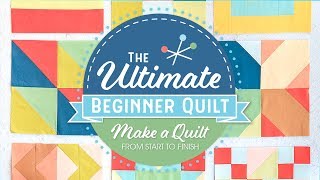 Learn How to Make a Quilt  The Ultimate Beginner Quilt Series Kick Off  Fat Quarter Shop [upl. by Huxham867]