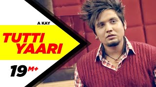 Tutti Yaari Full Song AKay  Latest Punjabi Songs  Speed Records [upl. by Adaval]