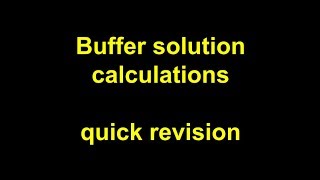 Quick Revision  Buffer solution calculations [upl. by Edelson137]