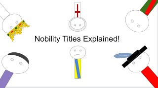 Nobility Titles Explained [upl. by Tellford781]