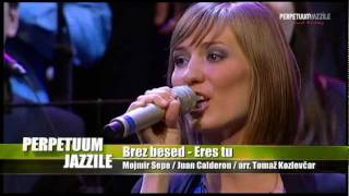 Perpetuum Jazzile  Brez besed  Eres Tu LIVE [upl. by Leila]