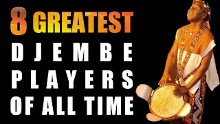 8 Greatest Djembe Players of All Time [upl. by Pretrice]