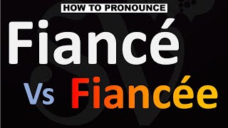 How to Pronounce Fiancé vs Fiancée [upl. by Udella827]