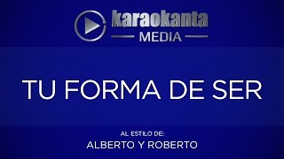 Karaokanta  Alberto y Roberto  Tu forma de ser [upl. by Ssej533]