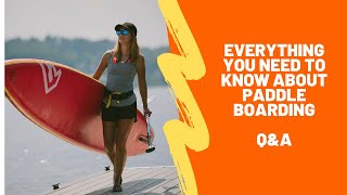 Everything you need to know about paddle boarding  A BEGINNERS GUIDE [upl. by Lundgren]