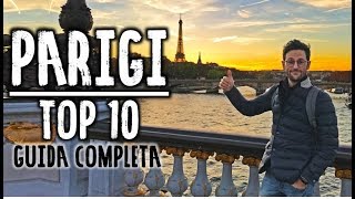 PARIGI DOCUMENTARIO COSA VEDERE TOP 10 [upl. by Prudie284]