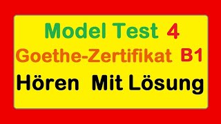 4 Goethe Zertifikat B1  Model Test 4  Hören B1  Hören mit Lösungen deutsch [upl. by Giulia]