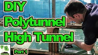 How To Build A Cheap DIY  Home Made Polytunnel Greenhouse High Tunnel Part 1 [upl. by Monreal882]