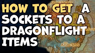 How to Add SOCKETSGEMS to a Dragonflight Items WoW [upl. by Ahsercul]