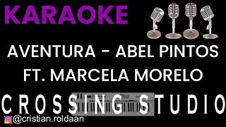 AVENTURA  ABEL PINTOS FT MARCELA MORELO  KARAOKE  PISTA  CROSSING STUDIO [upl. by Yim]