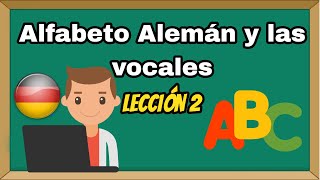 El alfabeto y las vocales en Alemán  Lección 2  Alemán Básico [upl. by Schramke]