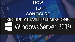 Security Level Permissions  NTFS File amp Folder Permissions  Windows Server 2019 [upl. by Zerline]