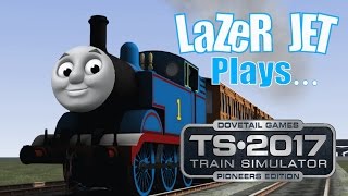 LaZeR JET Plays Train Simulator 2017  Thomas The Tank Engine [upl. by Sitelc]