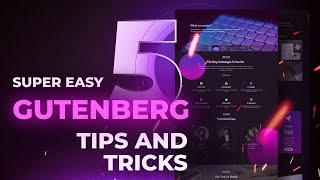 5 Easy Gutenberg Tips and Tricks [upl. by Mastrianni643]