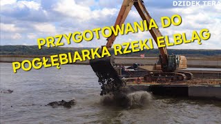 PRZYGOTOWANIA DO POGŁĘBIANIA RZEKI ELBLĄG [upl. by Langley]