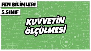 5 Sınıf Fen Bilimleri  Kuvvetin Ölçülmesi  2022 [upl. by Merola]