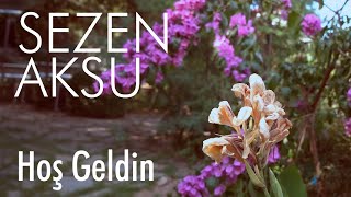 Sezen Aksu  Hoş Geldin Lyrics  Şarkı Sözleri [upl. by Bena]