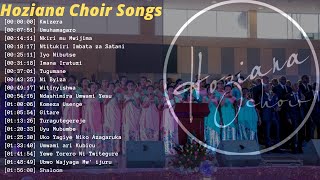 INDIRIMBO ZA HOZIANA CHOIR  2 HOURS NONSTOP Songs of Ascents [upl. by Ianahs]