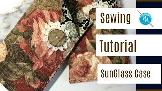 SunGlass Case A Sewing Tutorial [upl. by Aisatana569]