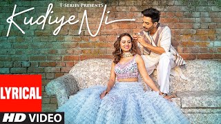 LYRICAL Kudiye Ni Song  Feat Aparshakti Khurana amp Sargun Mehta  Neeti Mohan  New Song 2019 [upl. by Notreb]