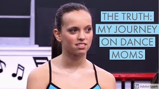 THE TRUTH MY JOURNEY ON DANCE MOMS [upl. by Aihpos]