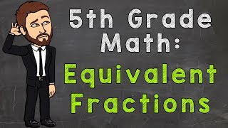 Equivalent Fractions  Math with Mr J [upl. by Tildi]