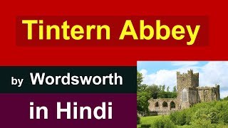 Tintern Abbey summary in Hindi  lines written a few miles above tintern abbey  William Wordsworth [upl. by Samal127]