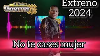 el único guerrero quotno te cases mujerquot extreno 2024 [upl. by Sutton]