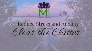 20 Minute Guided Meditation for Reducing Anxiety and StressClear the Clutter to Calm Down [upl. by Bronwen]